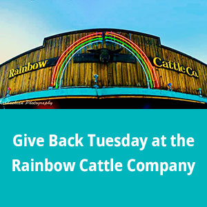 Give Back Tuesdays at the Rainbow Cattle Company