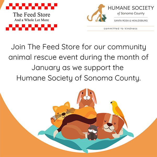 The Feed Store graphic: Join the Feed Store for our community animal rescue event during the month of January as we support the Humane Society of Sonoma County